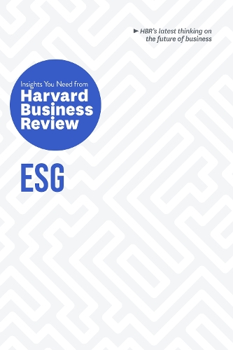 Бумажная книга «ESG: The Insights You Need from Harvard Business Review», авторов Эндрю Уинстон, Гарвард Бизнесс Ревью, Лили Чжэн, Марк Р. Крамер, Роберт Г. Экклз - фото №1