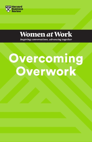 Паперова книга «Overcoming Overwork», авторів Емі Ґалло, Гарвард Бізнес Ревью, Хайді Грант - фото №1
