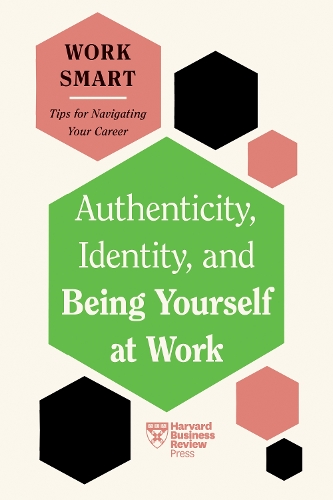Бумажная книга «Authenticity, Identity, and Being Yourself at Work (HBR Work Smart Series)», авторов Гарвард Бизнесс Ревью, Лили Чжэн, Талиса Лаварри - фото №1