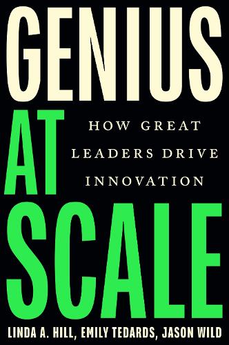 Бумажная книга «Genius at Scale: How Great Leaders Drive Innovation», авторов Эмили Тедардс, Джейсон Уайлд, Линда А. Хилл - фото №1