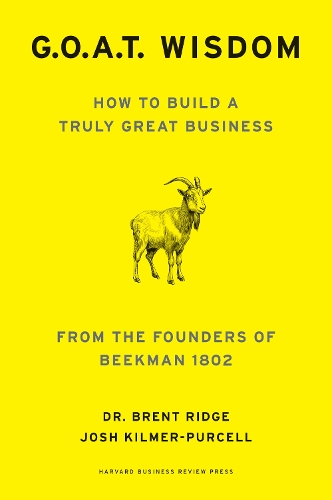 Бумажная книга «G. O. A. T. Wisdom: How to Build a Truly Good Business  From the Founders of Beekman 1802», авторов Брент Ридж, Джош Килмер-Перселл - фото №1