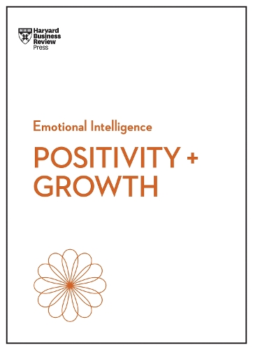 Паперова книга «Positivity and Growth (HBR Emotional Intelligence Series)», автор Гарвард Бізнес Ревью - фото №1