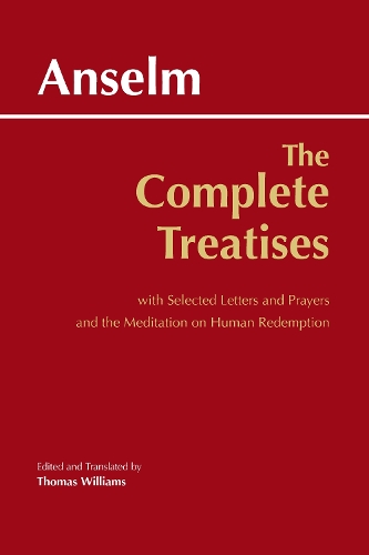 Бумажная книга «The Complete Treatises: with Selected Letters and Prayers and the Meditation on Human Redemption», автор Ансельм Кентерберийский - фото №1