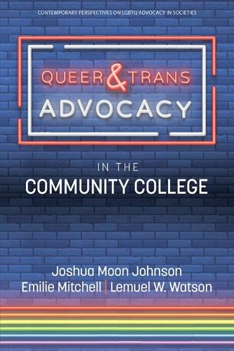Бумажная книга «Queer & Trans Advocacy in the Community College», авторов Эмилия Митчелл, Джошуа Мун Джонсон, Лемюэль У. Уотсон - фото №1