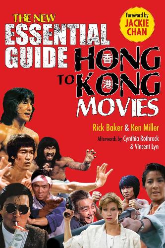 Бумажная книга «New Essential Guide to Hong Kong Movies», авторов Кеннет Миллер, Рик Бейкер - фото №1