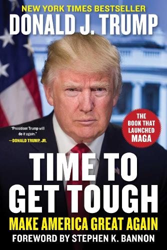 Бумажная книга «Time to Get Tough: Make America Great Again», автор Дональд Дж. Трамп - фото №1