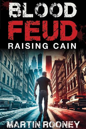 Бумажная книга «Blood Feud: Raising Cain: A Lee Cain Novel», автор Мартин Руни - фото №1