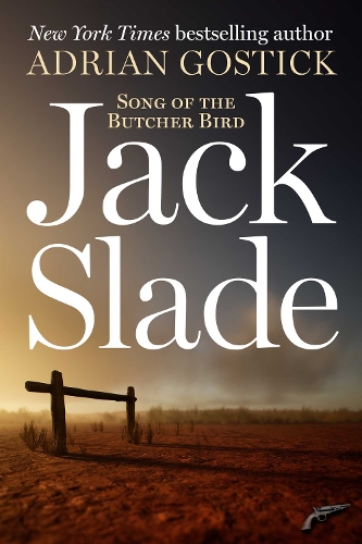 Бумажная книга «Jack Slade: Song of the Butcherbird», автор Адриан Гостик - фото №1