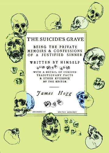 Бумажная книга «The Suicide's Grave: Being the Private Memoirs & Confessions of a Justified Sinner: Designed by Dmitry Samarov», автор Джеймс Хогг - фото №1