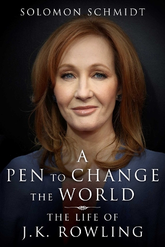 Паперова книга «A Pen to Change the World: The Life of J.K. Rowling», автор Соломон Шмідт - фото №1
