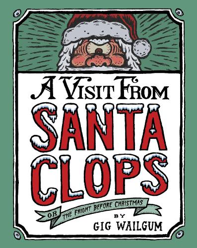 Паперова книга «A Visit from Santa Clops: The Fright Before Christmas», автор Гіг Вейлгум - фото №1
