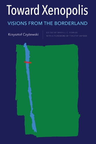Паперова книга «Toward Xenopolis: Visions from the Borderland», автор Кшиштоф Чижевський - фото №1