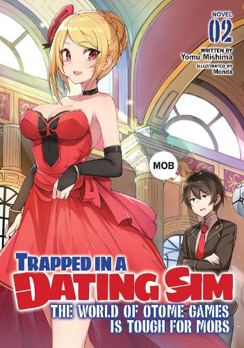 Паперова книга «Trapped in a Dating Sim: The World of Otome Games is Tough for Mobs (Light Novel) Vol. 2», автор Йому Місіма - фото №1