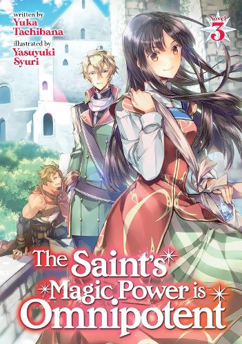 Паперова книга «The Saint's Magic Power is Omnipotent (Light Novel) Vol. 3», автор Юка Тачібана - фото №1