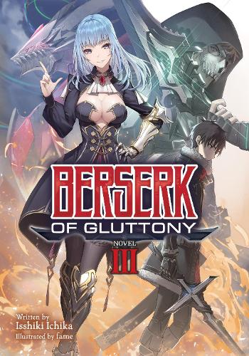 Паперова книга «Berserk of Gluttony (Light Novel) Vol. 3», автор Ішікі Ічіка - фото №1