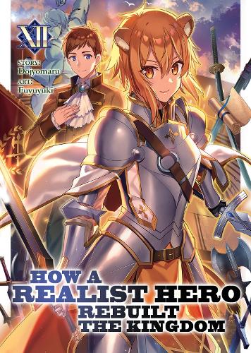 Паперова книга «How a Realist Hero Rebuilt the Kingdom (Light Novel) Vol. 12», автор Доджьомару - фото №1