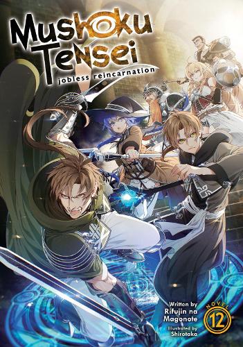 Паперова книга «Mushoku Tensei: Jobless Reincarnation (Light Novel) Vol. 12», автор Ріфуджин на Магоноте - фото №1