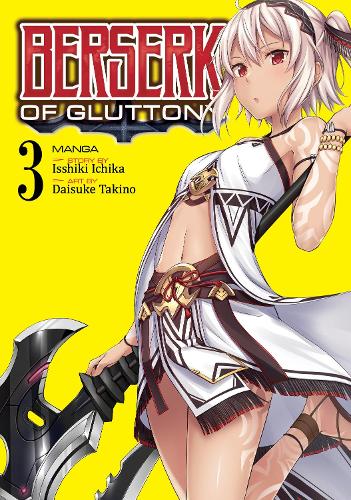 Бумажная книга «Berserk of Gluttony (Manga) Vol. 3», автор Ишики Ичика - фото №1