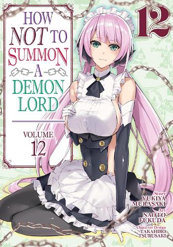 Паперова книга «How NOT to Summon a Demon Lord (Manga) Vol. 12», автор Юкія Мурасакі - фото №1