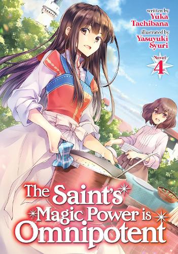 Паперова книга «The Saint's Magic Power is Omnipotent (Light Novel) Vol. 4», автор Юка Тачібана - фото №1