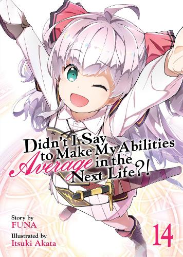 Бумажная книга «Didn’t I Say to Make My Abilities Average in the Next Life?! (Light Novel) Vol. 14», автор Funa - фото №1