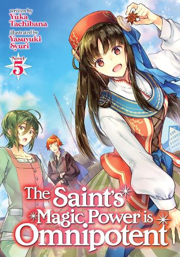 Бумажная книга «The Saint's Magic Power is Omnipotent (Light Novel) Vol. 5», автор Юка Тачибана - фото №1