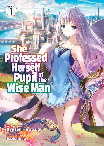 Бумажная книга «She Professed Herself Pupil of the Wise Man (Light Novel) Vol. 1», автор Рюсен Хироцугу - фото №1