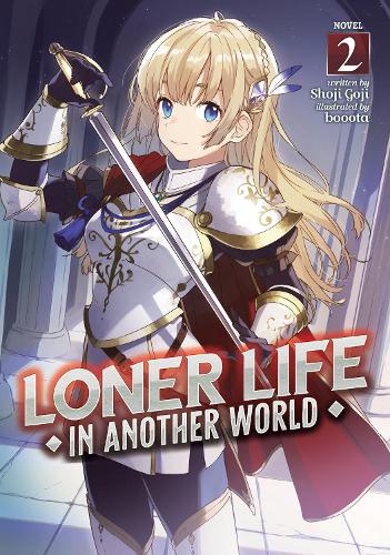Бумажная книга «Loner Life in Another World (Light Novel) Vol. 2», автор Шоджи Годзи - фото №1