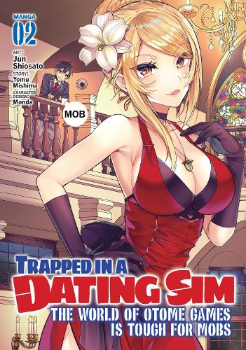 Бумажная книга «Trapped in a Dating Sim: The World of Otome Games is Tough for Mobs (Manga) Vol. 2», автор Йому Мисима - фото №1