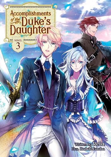 Бумажная книга «Accomplishments of the Duke's Daughter (Light Novel) Vol. 3», автор Рейя - фото №1