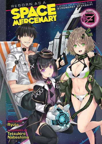 Бумажная книга «Reborn as a Space Mercenary: I Woke Up Piloting the Strongest Starship! (Light Novel) Vol. 3», автор Рюто - фото №1