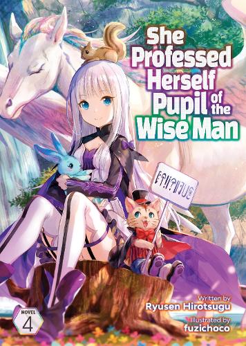 Паперова книга «She Professed Herself Pupil of the Wise Man (Light Novel) Vol. 4», автор Рюсен Хіроцуґу - фото №1