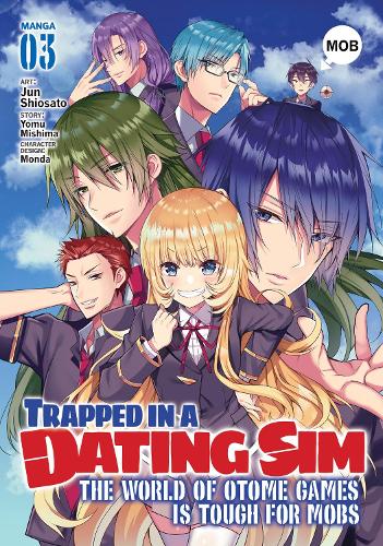 Бумажная книга «Trapped in a Dating Sim: The World of Otome Games is Tough for Mobs (Manga) Vol. 3», автор Йому Мисима - фото №1