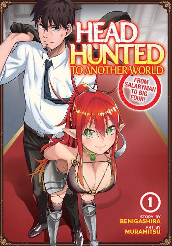 Бумажная книга «Headhunted to Another World: From Salaryman to Big Four! Vol. 1», автор Бенигасира - фото №1