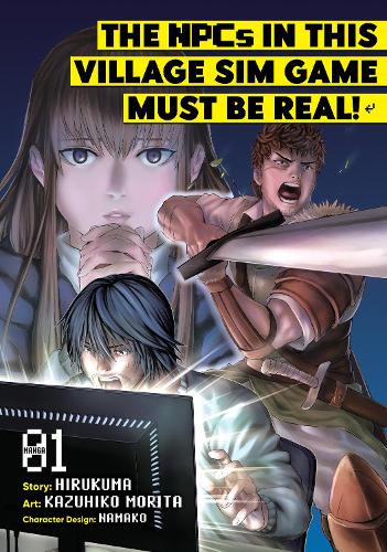 Бумажная книга «The NPCs in this Village Sim Game Must Be Real! (Manga) Vol. 1», автор Хирукума - фото №1