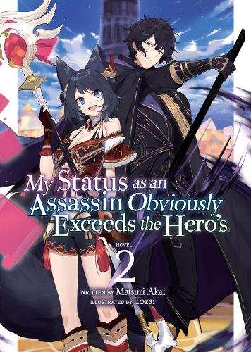 Бумажная книга «My Status as an Assassin Obviously Exceeds the Hero's (Light Novel) Vol. 2», автор Матсури Акаи - фото №1