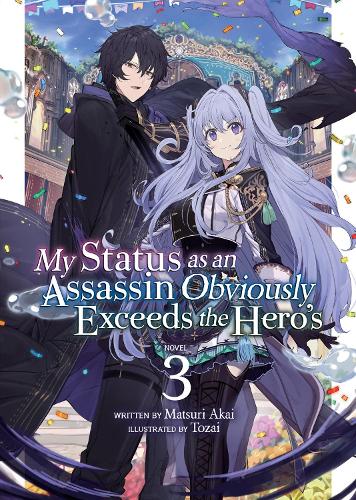 Паперова книга «My Status as an Assassin Obviously Exceeds the Hero's (Light Novel) Vol. 3», автор Мацурі Акаї - фото №1