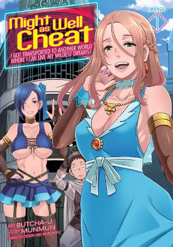 Бумажная книга «Might as Well Cheat: I Got Transported to Another World Where I Can Live My Wildest Dreams! (Manga) Vol. 1», автор Мунмун - фото №1