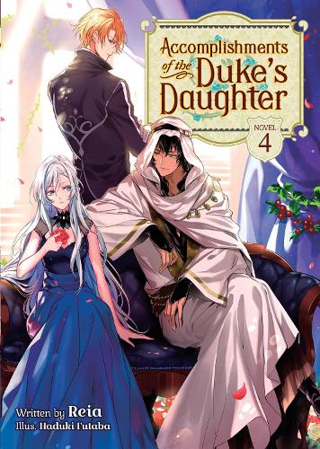 Бумажная книга «Accomplishments of the Duke's Daughter (Light Novel) Vol. 4», автор Рейя - фото №1