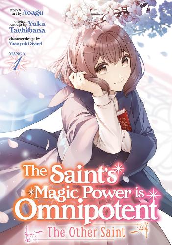 Паперова книга «The Saint's Magic Power is Omnipotent: The Other Saint (Manga) Vol. 1», автор Юка Тачібана - фото №1