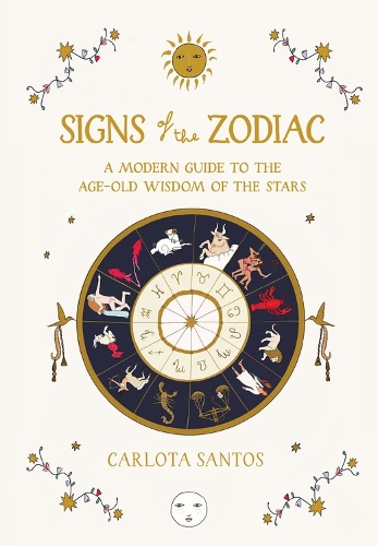 Бумажная книга «Signs of the Zodiac: A Modern Guide to the Age-Old Wisdom of the Stars», автор Карлота Сантос - фото №1