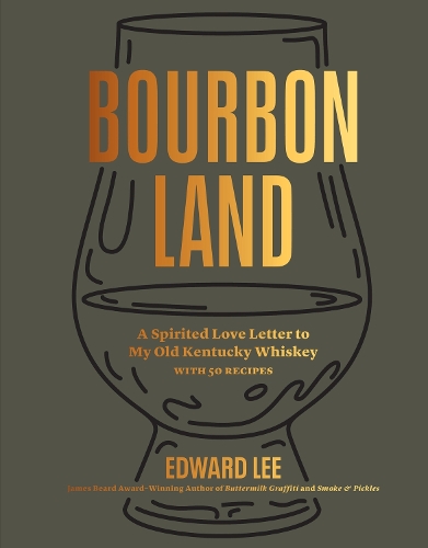 Бумажная книга «Bourbon Land: A Spirited Love Letter to My Old Kentucky Whiskey, with 50 recipes», автор Эдвард Ли - фото №1