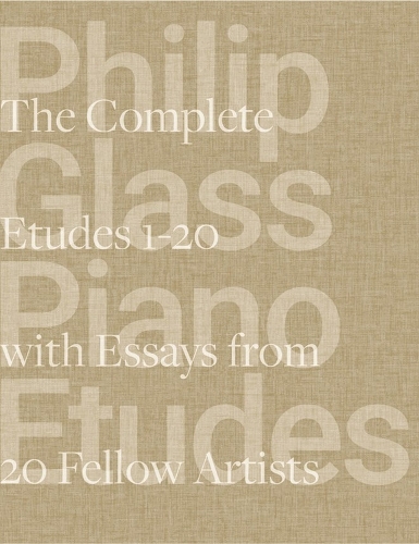 Паперова книга «Philip Glass Piano Etudes: The Complete Folios 1-20 & Essays from 20 Fellow Artists», авторів Аліса Е. Регас, Лінда Брумбах, Філіп Гласс - фото №1