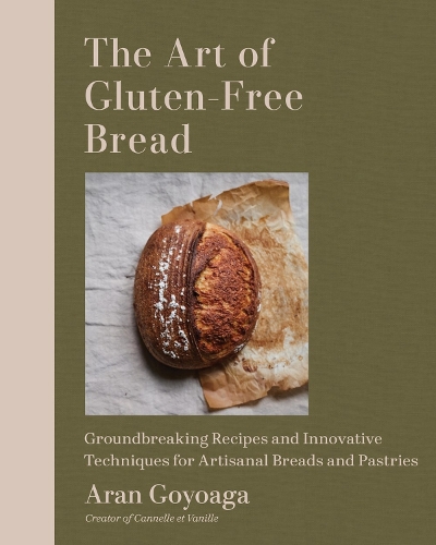 Бумажная книга «The Art of Gluten-Free Bread: More than 100 Recipes for Sourdough, Croissants, Flatbread, and Beyond», автор Аран Гойоага - фото №1