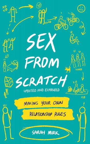 Паперова книга «Sex From Scratch: Making Your Own Relationship Rules», автор Сара Мірк - фото №1