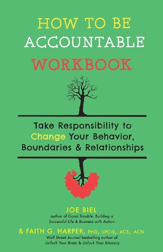 Бумажная книга «How To Be Accountable Workbook: Take Responsibility to Change Your Behavior, Boundaries, & Relationships», автор Фейт Г. Харпер - фото №1