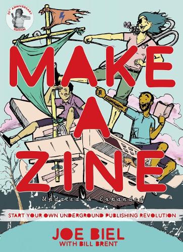 Паперова книга «Make A Zine!: Start Your Own Underground Publishing Revolution (4th Edition)», автор Джо Біл - фото №1