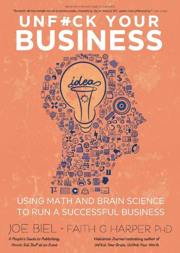 Бумажная книга «Unfuck Your Business: Using Math and Brain Science to Run a Successful Business», автор Фейт Г. Харпер - фото №1