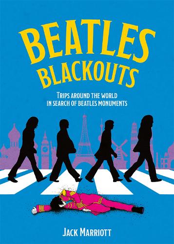 Бумажная книга «Beatles Blackouts: Trips Around the World in Search of Beatles Monuments», автор Джек Марриотт - фото №1