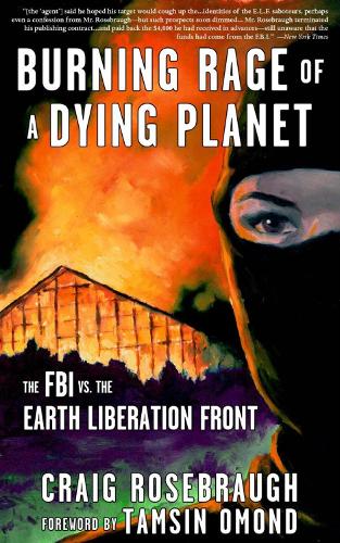 Бумажная книга «Burning Rage Of A Dying Planet: The FBI vs. the Earth Liberation Front» - фото №1